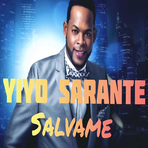Stream Yiyo Sarante - Salvame by CongueroRDJoseMambo | Listen online for  free on SoundCloud