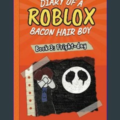 [EBOOK] ⚡ Fright-day (Diary of a Bacon Hair Boy, Book 3) Book PDF EPUB