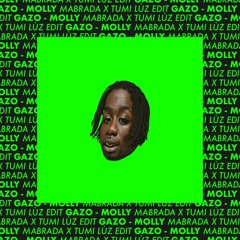 Gazo - Molly (Mabrada x Tumi Lùz Edit)