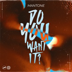 Mantone - Do you want it?