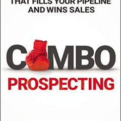 Access EBOOK 💙 a Combo Prospecting: The Powerful One-Two Punch That Fills Your Pipel