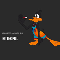 Francesco Castaldo [EU] Bitter Pill (FREE DOWNLOAD)