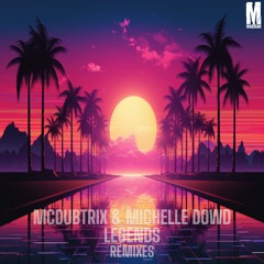 McDubtrix & Michelle Dowd - Legends (Martin Fritzon Remix)
