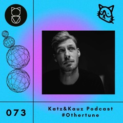 Katz&Kauz Podcast 073 - Othertune