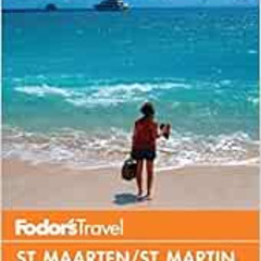 [Get] PDF 💑 Fodor's In Focus St. Maarten/St. Martin, St. Barth & Anguilla (Full-colo