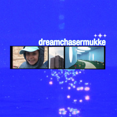 Dreamchasermukke