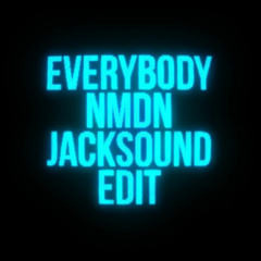 Everybody (NMDN & JACKSOUND Edit)
