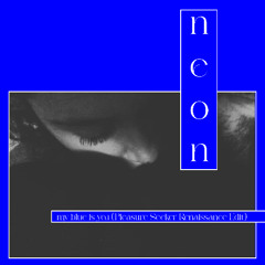 FREE DL: NEON - My Blue is You (Pleasure Seeker Renaissance Edit)
