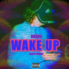 CALZIE- WAKE UP (prod.rohans)