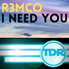 R3MC0 - I Need You (original mix) 'Forthcoming' on Trance Division Records PREVIEW