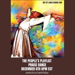 The People's Playlist Praise Dance Dec. 6th