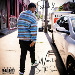Steph X - Won't Be The Same