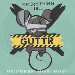 Everything Is...GUTTR (feat. Kurupt & Kxng Crooked)