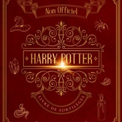 Harry Potter Livre de Sortilèges: Le Guide Illustré Non Officiel Pour la Formation des Sorciers (French Edition) mobi - PAFaEUTZCh