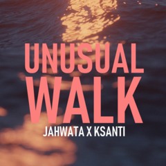 Unusual Walk ft. Ksanti