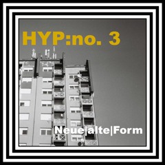 HYP:no. 3 - Neue|alte|Form