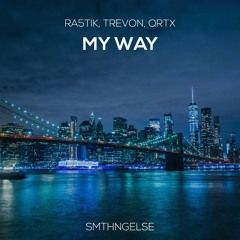 Ra5tik, Trevon, QRTX - My Way (Radio Mix) BUY =  FREE DL