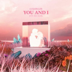 CADMIUM - You And I (feat. Jon Becker)