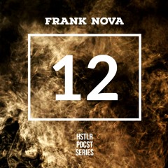 FRANK NOVA - HSTLR PDCST #12