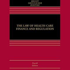 VIEW PDF 📃 The Law of Health Care Finance and Regulation (Aspen Select Series) by  M