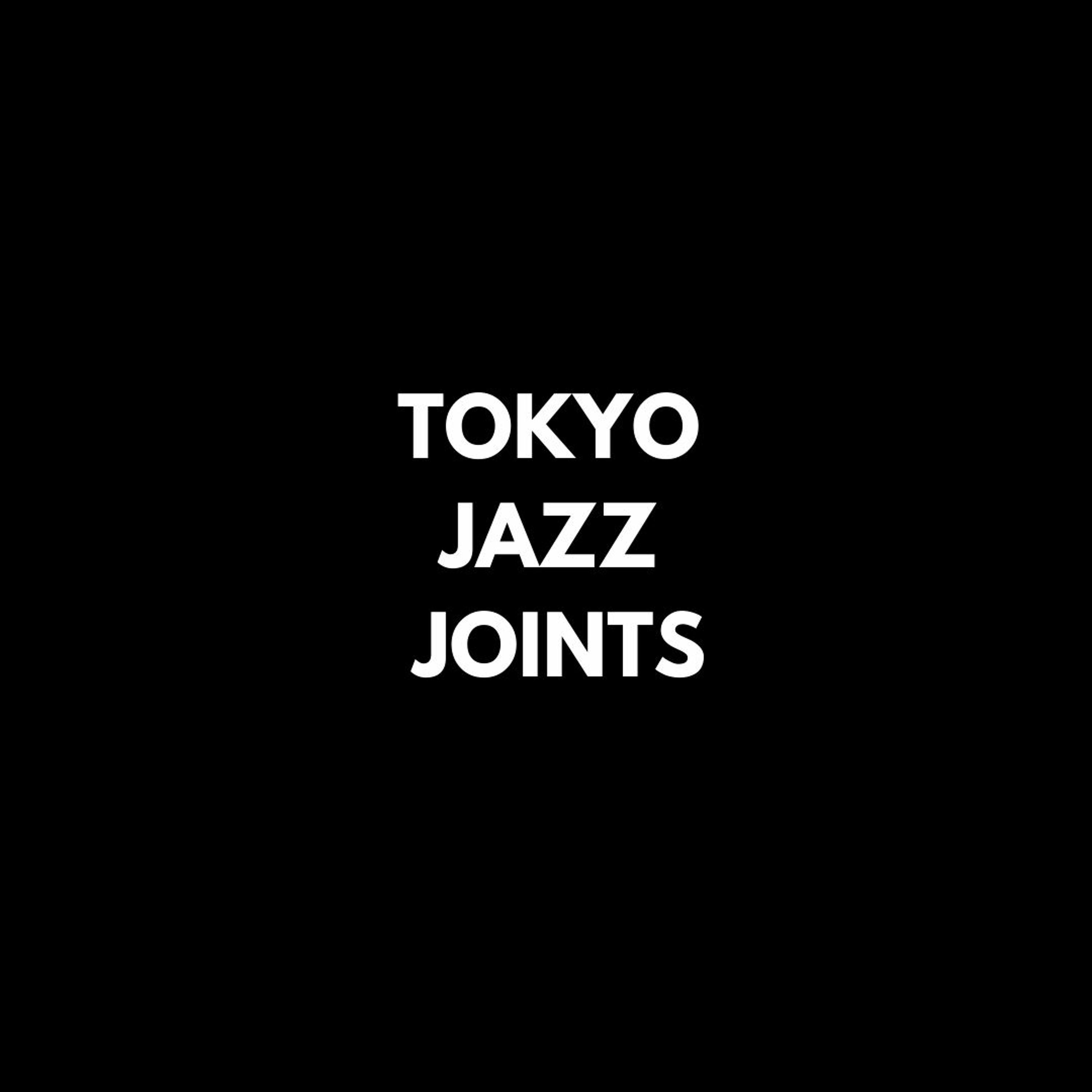 TOKYO JAZZ JOINTS
