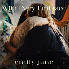 With Every Embrace
