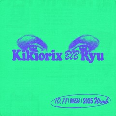 251011_Wicked1F_Kikiorix B2B Ryu