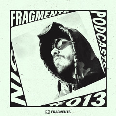 FRAGMENTS PODCAST | NIC #FP013