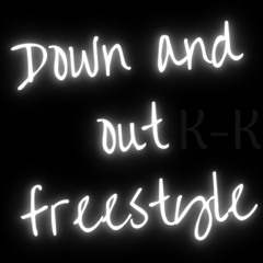 Down And Out Freestyle