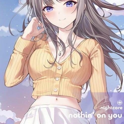 Nothin' on you by Leah Maire Perez - Nightcore