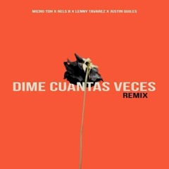 Micro THD Ft Lenny Tavarez y Justin Quiles - Dime Cuantas Veces Remix