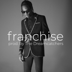 Travis Scott - Franchise Remix (prod. by The Dreamcatchers)