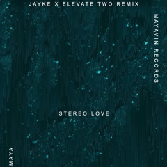 Stereo Love (Elevate Two Remix X Jayke)