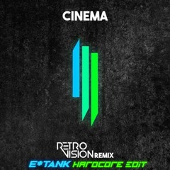 Benny Benassi & Skrillex - Cinema (Retrovision Remix) [E*Tank Hardcore Edit]
