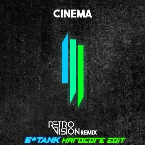 Benny Benassi & Skrillex - Cinema (Retrovision Remix) [E*Tank Hardcore Edit]