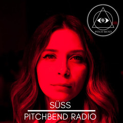 PT015 SÜSS [BORN IN MÉXICO] [PITCHBEND RADIO]