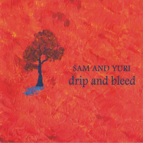 Stream Sam and Yuri | Listen to Drip and Bleed playlist online for free ...