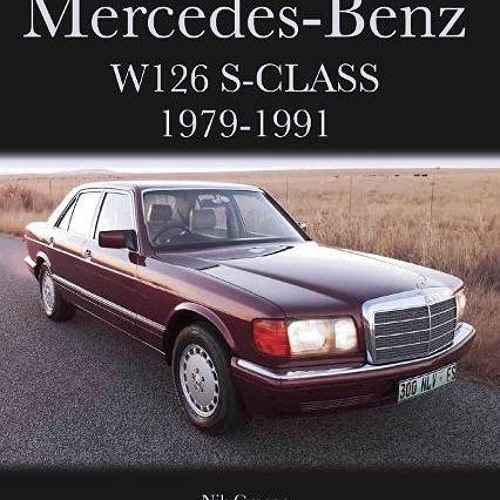 GET PDF EBOOK EPUB KINDLE Mercedes-Benz W126 S-Class 1979-1991 (Crowood Autoclassics)