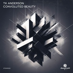 [dtdark002] TK Anderson - Convolute [Convoluted Beauty EP]