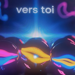 vers toi