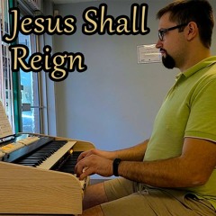 Jesus Shall Reign - Hymns With Jonny