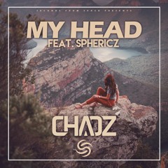 Chaoz - My Head (feat. SPHERICZ)