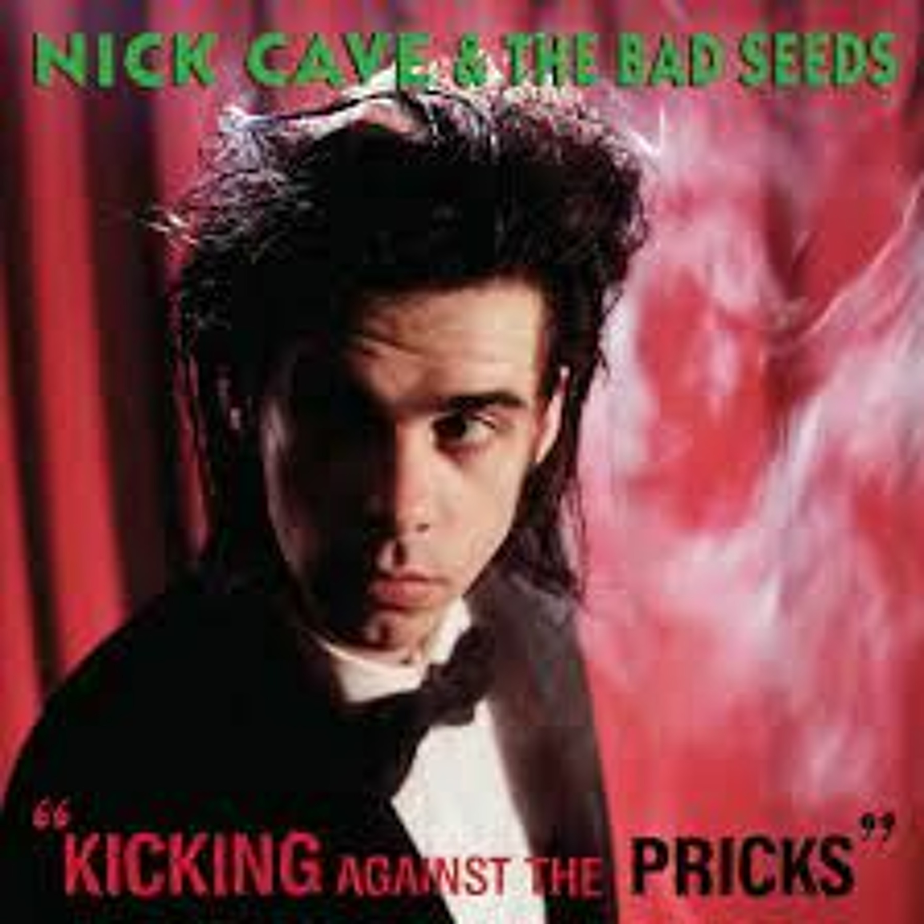 Nick Cave And the Bad Seeds, Kicking Against the Pricks is the featured album