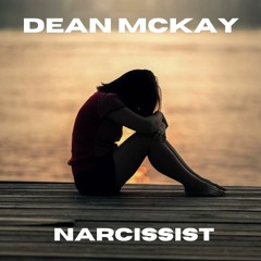 Dean McKay - Narcissist (Remix)