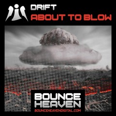 DRIFT - ABOUT TO BLOW (OUT NOW)