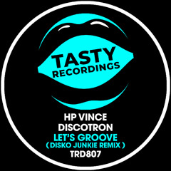 HP Vince & Discotron - Let's Groove (Disko Junkie Radio Remix)