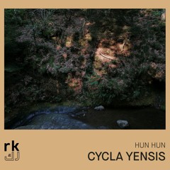 RK | Cycla Yensis by Hun Hun
