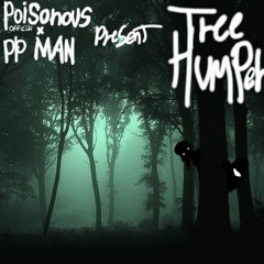 POISON x PP - Treehumper