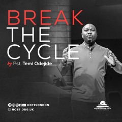 Break The Cycle | By Pastor Temi Odejide | 30.Jan.2022