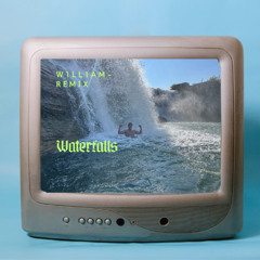 Waterfalls - W1LL1AM Remix